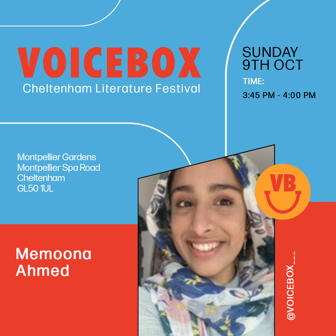 Flyer advertising Memoona's performance at VOICEBOX, Cheltenham Literature Festival. The address is Montpellier Gardens, Montpellier Spa Road, Cheltenham, GL50 1UL, shown in white text on a blue background. Memoona Ahmed is shown in white text on a red background below. There is a picture of Memoona on the right, wearing a green dress and patterned headscarf, smiling at the camera with the VOICEBOX logo next to it. 