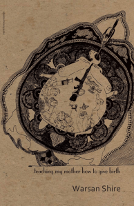 The cover of Teaching My Mother How To Give Birth by Warsan Shire - a beige cover with an illustration in black of a woman controlled by various fetuses in her womb.